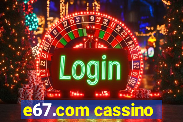 e67.com cassino